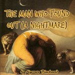 Man Who Found Out (A Nightmare)