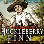 Adventures of Huckleberry Finn (Dramatic Reading)