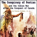 Conspiracy of Pontiac and the Indian War after the Conquest of Canada