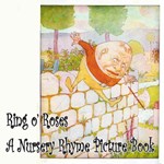 Ring o' Roses: A Nursery Rhyme Picture Book