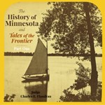History of Minnesota and Tales of the Frontier, Part 1
